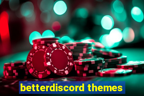 betterdiscord themes